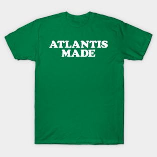 Atlantis Made T-Shirt